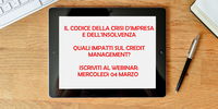 Webinar: il Codice della crisi d’impresa e dell'insolvenza: quali impatti sul Credit Management?