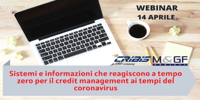 Webinar: Sistemi e informazioni ‘che reagiscono a tempo zero’ per il credit management ai tempi del coronavirus
