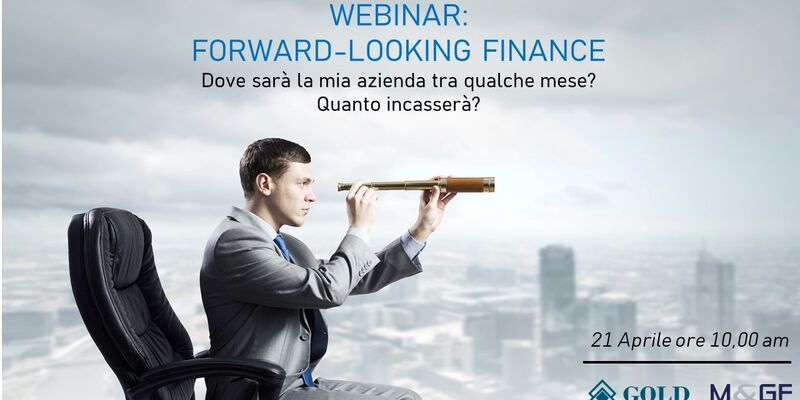 image Webinar: Forward-Looking Finance. Dove sarà la mia azienda tra qualche mese? Quanto incasserà?